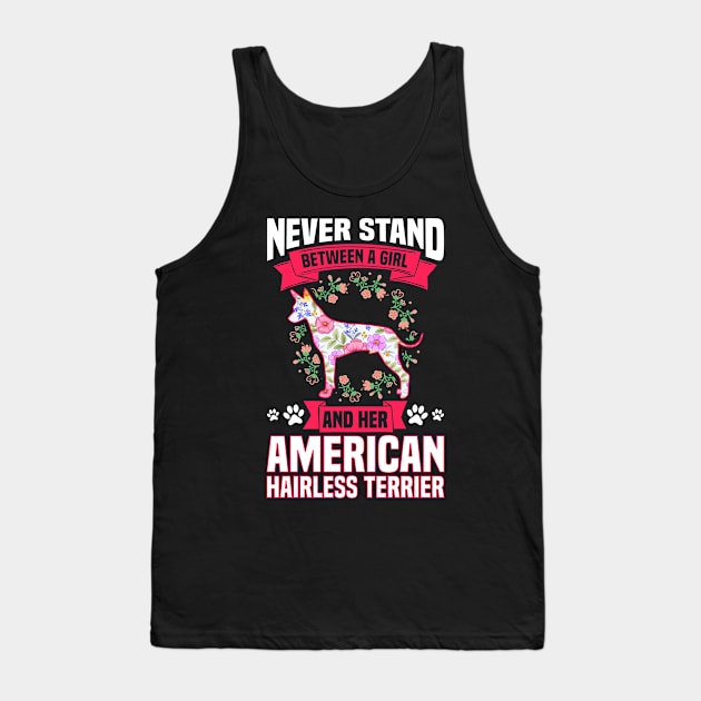 Never Stand Between A Girl An Her American Hairless Terrier Tank Top by White Martian